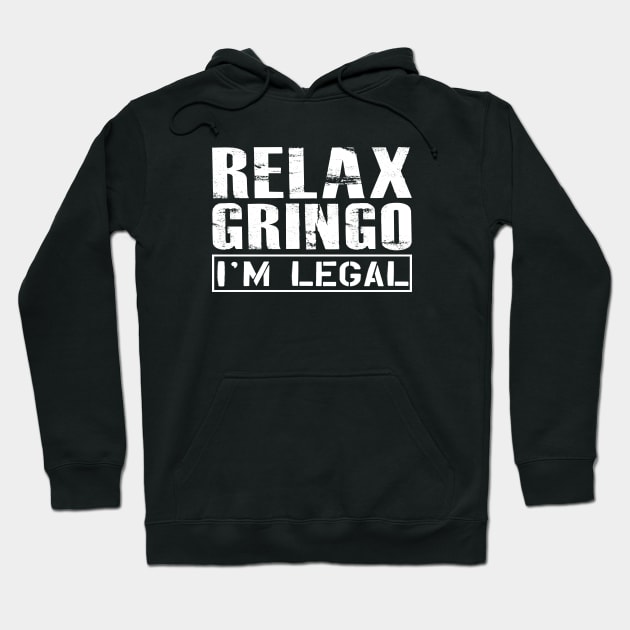 Mexican American - Relax gringo I'm legal Hoodie by KC Happy Shop